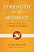 Strength for the Moment: In...