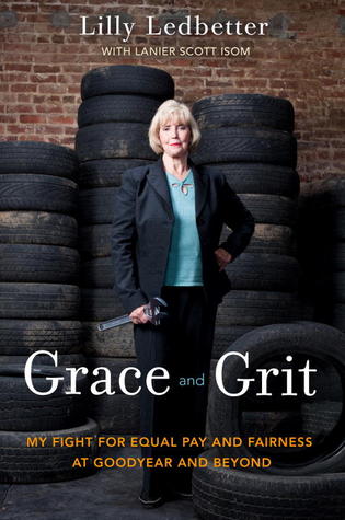 Grace and Grit: My Fight for Equal Pay and Fairness at Goodyear and Beyond (Hardcover)