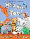 Wild About You! by Judy Sierra