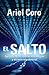 El salto / The Jump: Aprovecha las nuevas tecnologías y alcanza tu potencial (Spanish Edition)