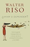 Amar o depender /...