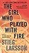 The Girl Who Played with Fire by Stieg Larsson