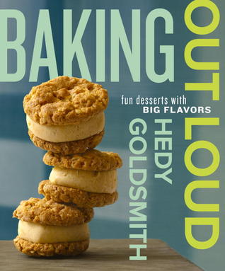 Baking Out Loud: Fun Desserts with Big Flavors (Hardcover)