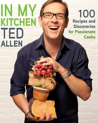 In My Kitchen: 100 Recipes and Discoveries for Passionate Cooks (Hardcover)