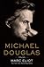 Michael Douglas: A Biography