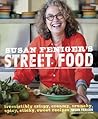 Susan Feniger's Street Food by Susan Feniger