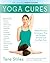 Yoga Cures: Simple Routines...