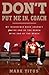 Don't Put Me In, Coach: My Incredible NCAA Journey from the End of the Bench to the End of the Bench