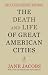 The Death and Life of Great American Cities