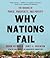 Why Nations Fail: The Origins of Power, Prosperity, and Poverty