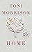 Home by Toni Morrison