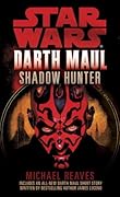 Star Wars: Darth Maul - Shadow Hunter 