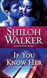 If You Know Her by Shiloh Walker
