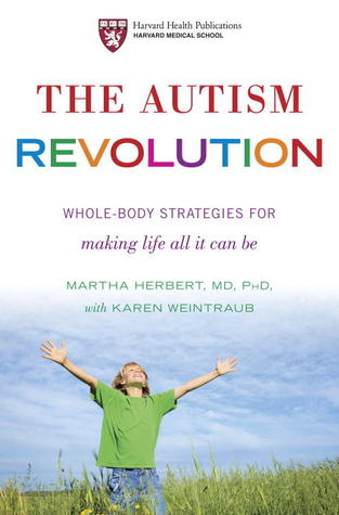 The Autism Revolution: Whole-Body Strategies for Making Life All It Can Be (Hardcover)