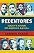 Redentores: Ideas y Poder en America Latina (Spanish Edition)