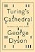 Turing's Cathedral: The Origins of the Digital Universe