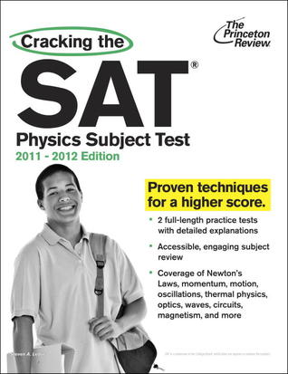 Cracking the SAT Physics Subject Test, 2011-2012 Edition (College Test Preparation)
