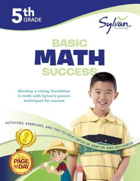 5th Grade Basic Math Success Workbook: Multiplication, Division, Decimals, Fractions, Percents, Operations with Fractions, and More (Sylvan Math Workbooks)
