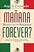 Mañana Forever?: Mexico and...