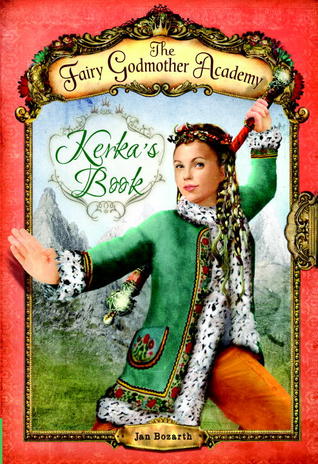 Kerka's Book (The Fairy Godmother Academy, #2)