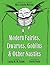 Modern Fairies, Dwarves, Goblins, and Other Nasties: A Practical Guide by Miss Edythe McFate