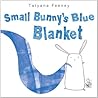 Small Bunny's Blue Blanket by Feeney Tatyana