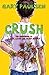 Crush: The Theory, Practice and Destructive Properties of Love