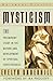 Mysticism: The Preeminent Study in the Nature and Development of Spiritual Consciousness (Image Classic)