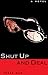 Shut Up and Deal: A Novel