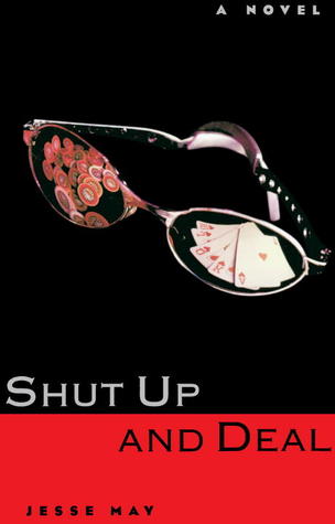 Shut Up and Deal: A Novel (Paperback)