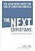The Next Christians: The Go...