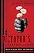 The Dictator's Learning Curve: Inside the Global Battle for Democracy