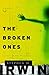 The Broken Ones by Stephen M. Irwin The Broken Ones by Stephen M. Irwin