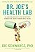 Dr. Joe's Health Lab: 164 Amazing Insights into the Science of Medicine, Nutrition and Well-being