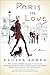Paris in Love by Eloisa James Paris in Love by Eloisa James
