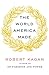 The World America Made