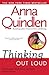Thinking Out Loud by Anna Quindlen Thinking Out Loud by Anna Quindlen