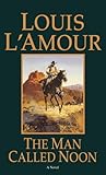 The Man Called Noon by Louis L'Amour