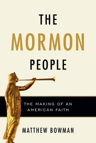 The Mormon People: The Making of an American Faith (Hardcover)