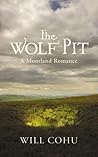 The Wolf Pit: A Moorland Romance The Wolf Pit: A Moorland Romance