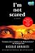 I'm Not Scared