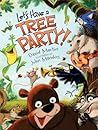Let's Have a Tree Party! by David  Martin