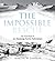 The Impossible Rescue: The ...