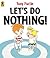 Let's Do Nothing!