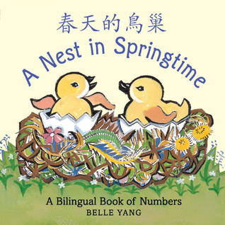 A Nest in Springtime: A Mandarin Chinese-English Bilingual Book of Numbers (Board Book)