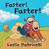 Faster! Faster! by Leslie Patricelli