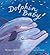 Dolphin Baby!