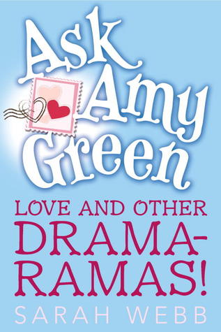 Ask Amy Green: Love and Other Drama-Ramas! (Hardcover)