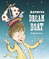 Arthur's Dream Boat by Polly Dunbar
