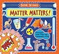 Matter Matters!